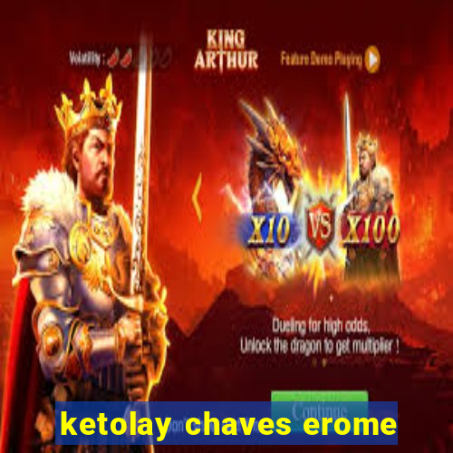 ketolay chaves erome